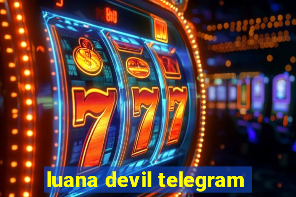 luana devil telegram